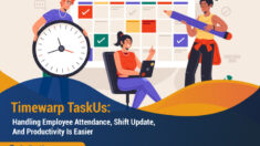 Timewarp TaskUs: Handling Employee Attendance, Shift Update, And Productivity Is Easier