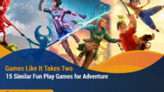 Games Like It Takes Two: 15 Similar Fun Play Games for Adventure