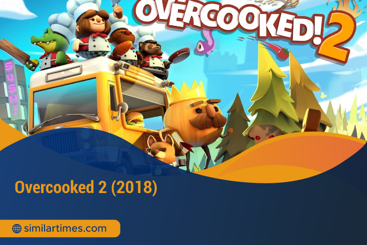 Games Like It Takes Two: 15 Similar Fun Play Games for Adventure Overcooked 2 2018
